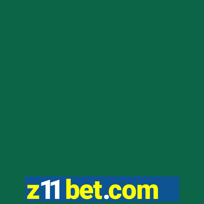 z11 bet.com